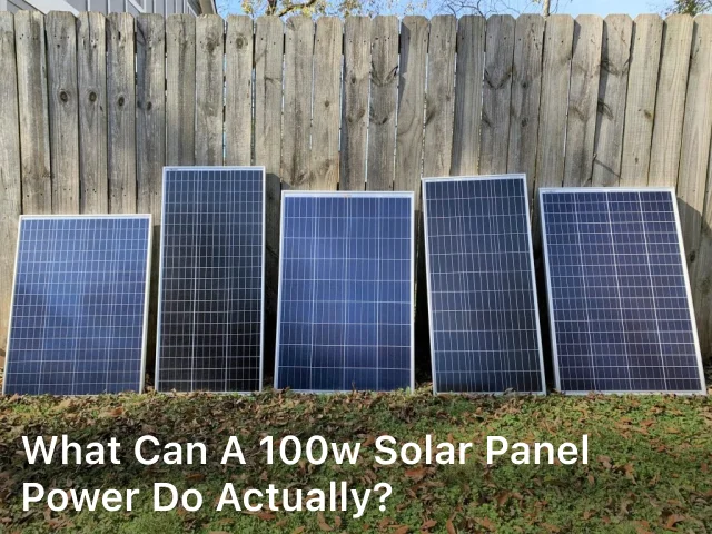 What Can a 100w Solar Panel Power Do Actually