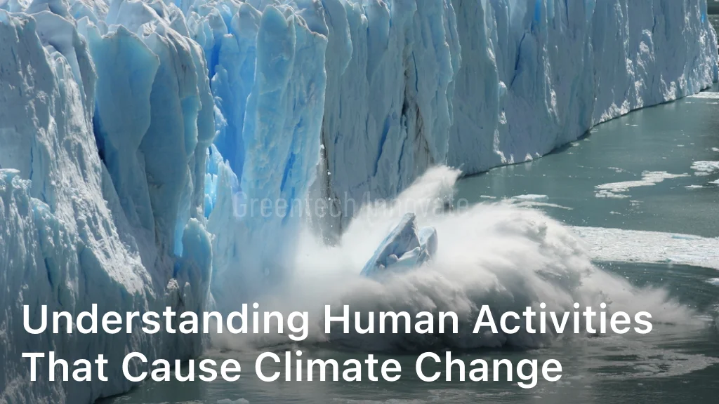 Understanding Human Activities That Cause Climate Change